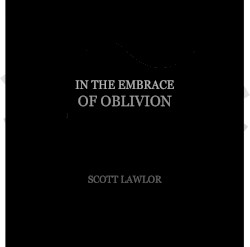 In the Embrace of Oblivion