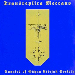 Transreplica Meccano – Annales of Gāyan Uttejak Society