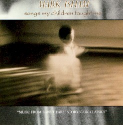 Songs My Children Taught Me