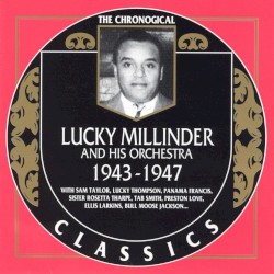 The Chronological Classics: Lucky Millinder and His Orchestra 1943-1947