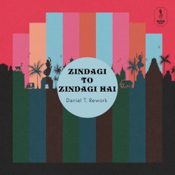 Zindagi to zindagi hai (Daniel T. rework)