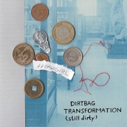 Dirtbag Transformation (Still dirty)