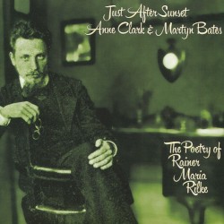 Just After Sunset: The Poetry of Rainer Maria Rilke