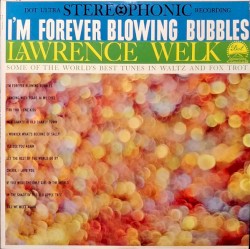 I'm Forever Blowing Bubbles