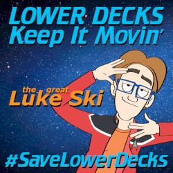 Lower Decks Keep It Movin'