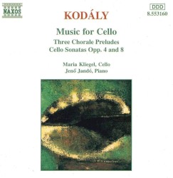 Music for Cello: Three Chorale Preludes / Cello Sonatas opp. 4 and 8