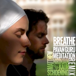 Breathe (Pavan Guru Meditation Remix)