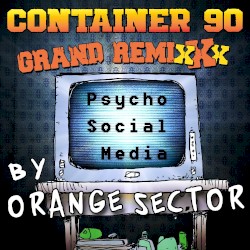 Psycho Social Media (Orange Sector rmx)