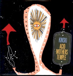 Kinski / Acid Mothers Temple