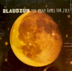 Too Many Hopes for July