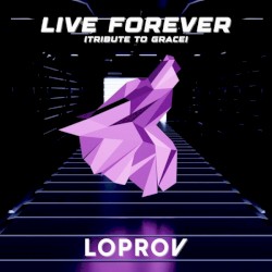 Live Forever (Tribute to Grace)