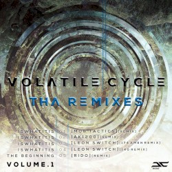 Volatile Cycle Tha Remixes, Vol. 1