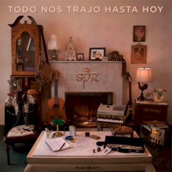 Todo nos trajo hasta hoy