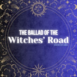 The Ballad of the Witches' Road (Sacred Chant version)