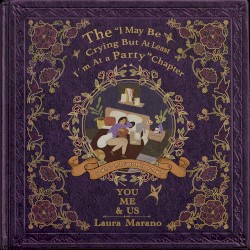 You, Me, and Us: The “I May Be Crying but at Least I’m at a Party” Chapter