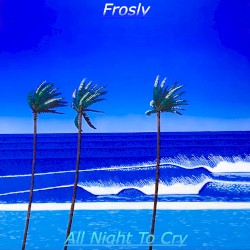 All Night To Cry