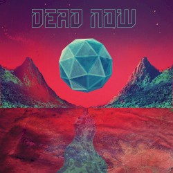 Dead Now