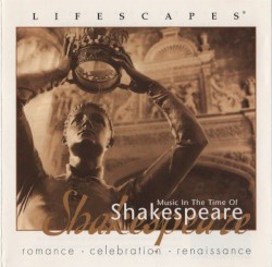 Lifescapes: Music in the Time of Shakespeare