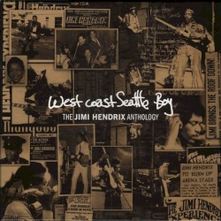 West Coast Seattle Boy: The Jimi Hendrix Anthology