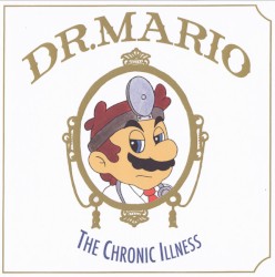 Dr. Mario: The Chronic Illness