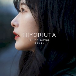 HIYORIUTA J‐Pop Cover