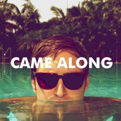 Came Along