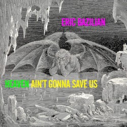 Heaven Ain't Gonna Save Us