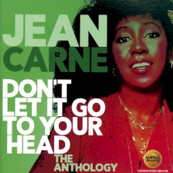Don’t Let It Go To Your Head: The Anthology