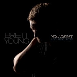 You Didn’t (acoustic 2022)