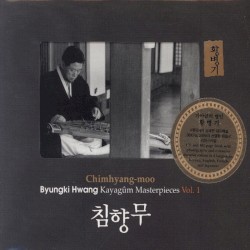 침향무: Kayagûm Masterpieces, Volume 1