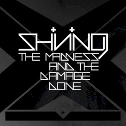 The Madness and the Damage Done