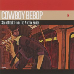 COWBOY BEBOP Soundtrack From The Netflix Series