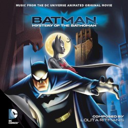 Batman: Mystery of the Batwoman - Music from the DC Universe Animated Original Movie