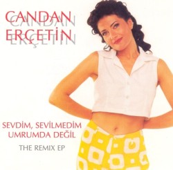 Sevdim, Sevilmedim / Umrumda Değil: The Remix EP