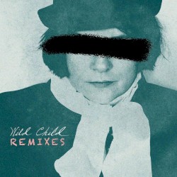 Wild Child (remixes)