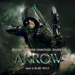 Arrow: Original Television Soundtrack: Season 6