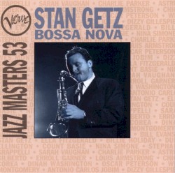 Verve Jazz Masters 53: Bossa Nova