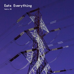 Fabric 86: Eats Everything