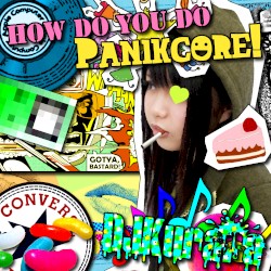How Do You Do Panikcore!