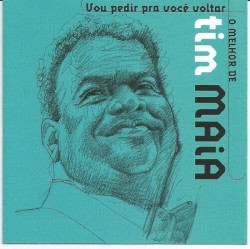 O melhor de Tim Maia: Vou pedir pra você voltar