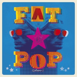 Fat Pop, Volume 1