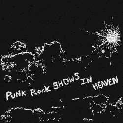 Punk Rock Shows in Heaven