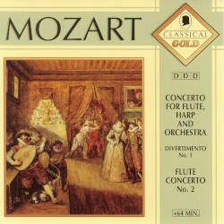 Concerto for Flute, Harp and Orchestra / Divertimento no. 1 / Flute Concerto no. 2