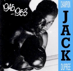Champion Jack Dupree 1945–1953