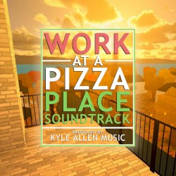 Work at a Pizza Place: Soundtrack