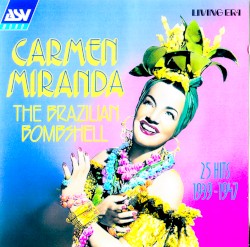 The Brazilian Bombshell: 25 Hits 1939-1947
