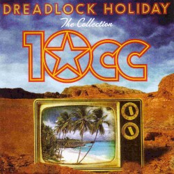 Dreadlock Holiday: The Collection
