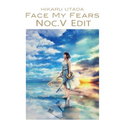 Face My Fears (Noc.V edit)