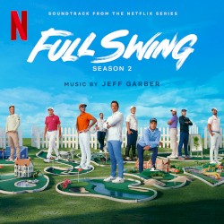 Full Swing: Season 2 (Soundtrack from the Netflix Series)