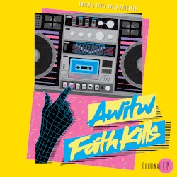AWITW & Faith Kills